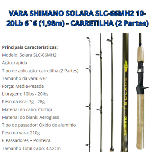 Kit Shimano Speed - Carretilha Shimano SLX DC XT71XG - Linha Monofilamento Sufix Duraflex - Vara Shimano Solara SLC-66MH2