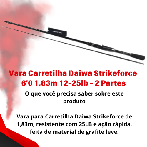 Kit Daiwa ultra - Vara Carretilha Daiwa Strikeforce - 2 Partes - CARRETILHA DAIWA PR 100 - 3 Isca Marine Sports Savage